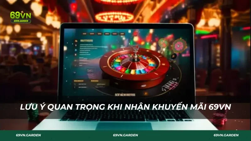 Lưu ý khi nhận khuyến mãi 69VN